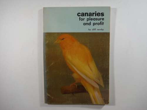 Canaries for Pleasure and Profit - Softcover - Cliff Newby - 1965