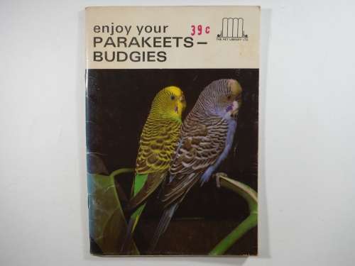Enjoy Your Parakeets-Budgies - Softcover