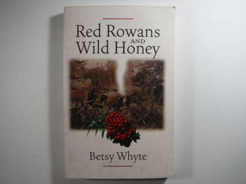 Red Rowans and Wild Honey - Paperback - Betsy Whyte