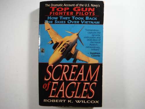 Scream of Eagles : Top Gun Fighter Pilots - Paperback - Robert K. Wilcox - 1992