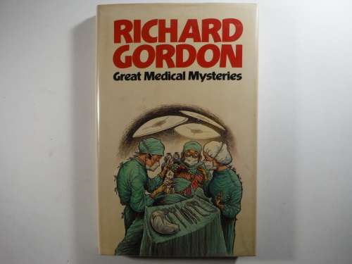Great Medical Mysteries - Hardcover - Richard Gordon -1984