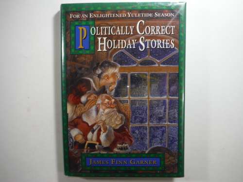 Politically Correct Holiday Stories - Hardcover - James Finn Garner