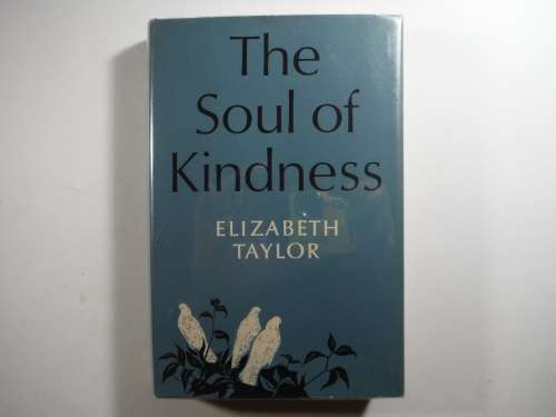 The Soul of Kindness - Hardcover - Elizabeth Taylor - 1966