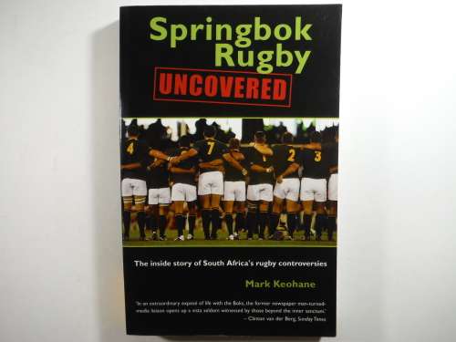 Springbok Rugby Uncovered - Mark Keohane (PAPERBACK)
