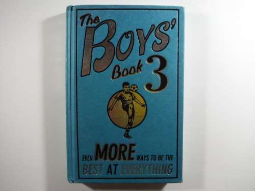The Boys` Book 3 : Even More Ways to be the Best at Everything