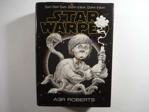 Star Warped - A3R Roberts - Star Wars Parody