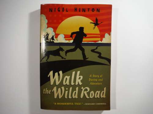 Walk the Wild Road - Nigel Hinton
