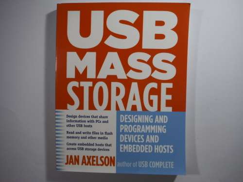 USB Mass Storage : Designing and Programming Devices and Embedded Hosts - Jan Axelson