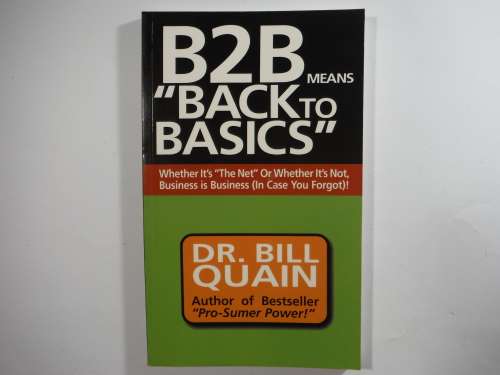 B2B Means Back to Basics - Paperback - Dr. Bill Quain