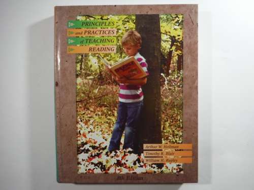 Principles and Practices of Teaching Reading : 8th Edition - Arthur W. Heilman