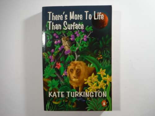 There`s More To Life Than Surface - Paperback - Kate Turkington