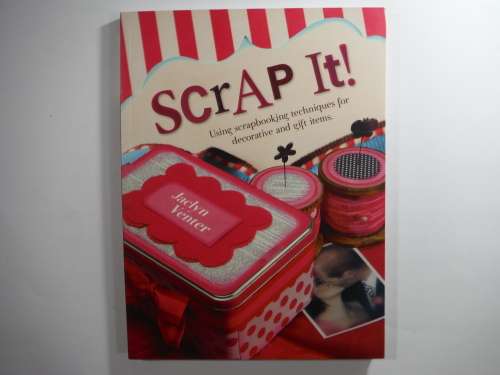 Scrap It! : Using Scrapbooking Techniques for Decorative and Gift Items - Softcover - Jaclyn Venter