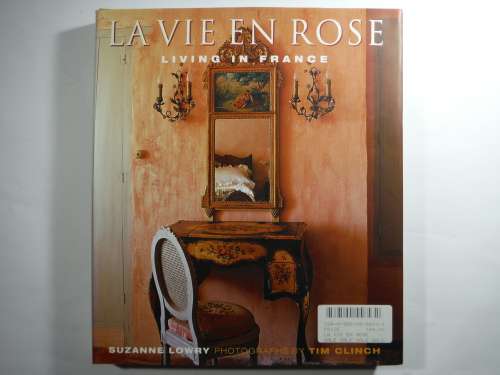 La Vie en Rose : Living in France - Hardcover - Suzanne Lowry