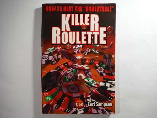 Killer Roulette : How to Beat the Unbeatable - Softcover - Carl Sampson