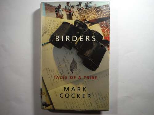 Birders : Tales of a Tribe - Hardcover - Mark Cocker