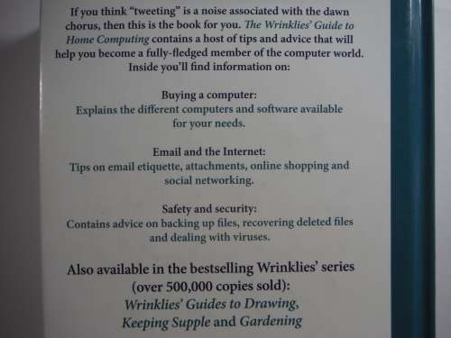 The Wrinklies` Guide to Home Computing : New Pursuits for Old Hands - Guy Croton