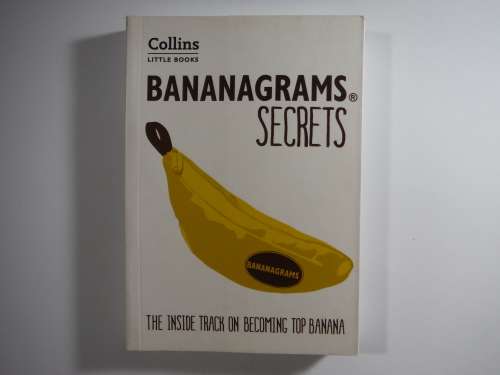 Bananagrams Secrets : The Inside Track on Becoming Top Banana