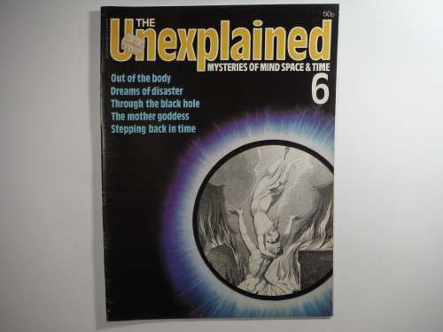 The Unexplained : Mysteries of Mind Space and Time - Retro Magazine 1980`s - Issue #6