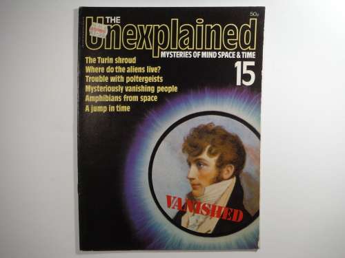 The Unexplained : Mysteries of Mind Space and Time - Retro Magazine 1980`s - Issue #15