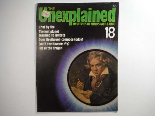 The Unexplained : Mysteries of Mind Space and Time - Retro Magazine 1980`s - Issue #18