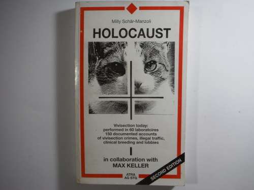 Holocaust : Vivisection Today : Performed in 60 Laboratoires - Max Keller