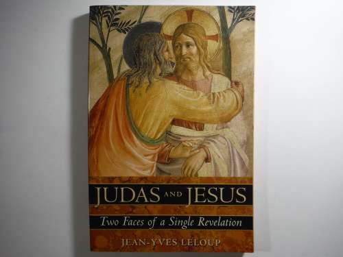 Judas and Jesus : Two Faces of a Single Revelation - Paperback - Jean-Yves Leloup