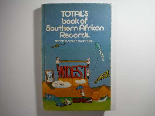Total`s Book of Southern African Records - Hardcover - Edited by Eric Rosenthal - 1975 First Edition