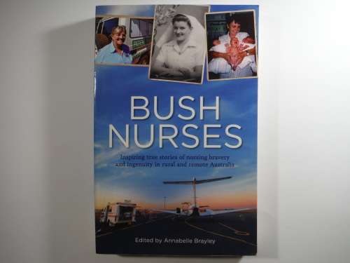 Bush Nurses - Paperback - Edited by Annabelle Brayley