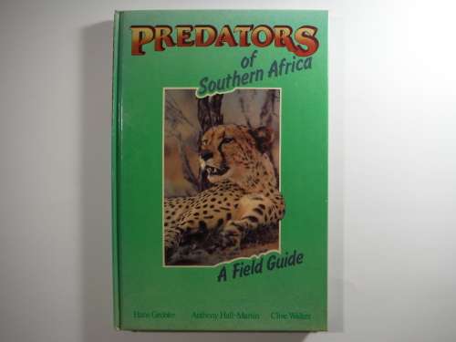 Predators of Southern Africa : A Field Guide - Hardcover - Hans Grobler