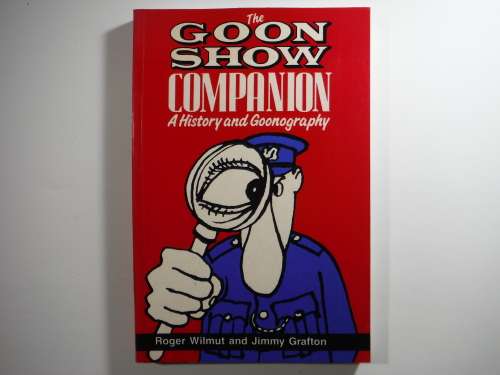 The Goon Show Companion : A History and Goonography - Softcover - Roger Wilmut