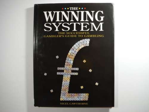 The Winning System : The Successful Gambler`s Guide to Gambling - Hardcover - Nigel Cawthorne