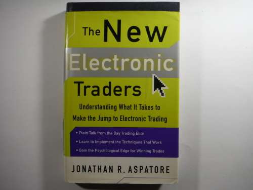 The New Electronic Traders - Hardcover - Jonathan R. Aspatore