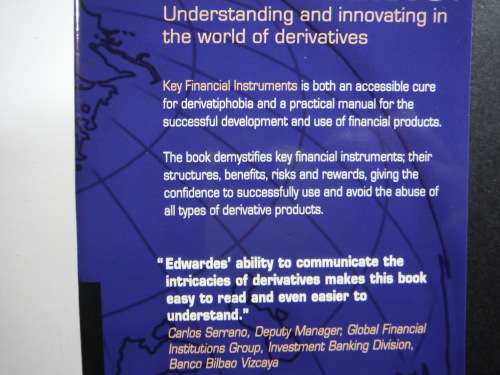 Key Financial Instruments : Understanding and Innovating in the World of Derivatives-Warren Edwardes