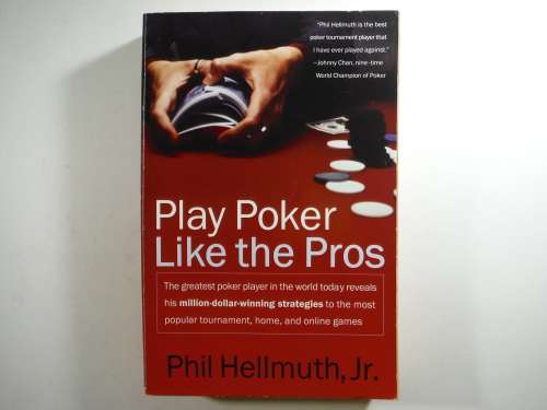 Play Poker Like the Pros - Paperback - Phil Hellmuth, Jr.