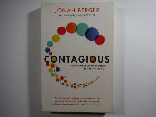 Contagious : How to Build Word of Mouth in the Digital Age - Jonah Berger