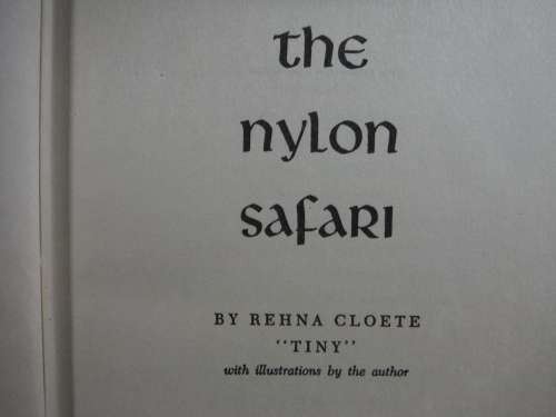 The Nylon Safari - Hardcover - Rehna Cloete - 1956
