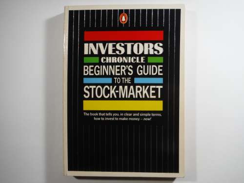 Investors Chronicle : Beginner`s Guide to the Stock-Market