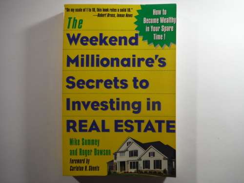 The Weekend Millionaire`s Secrets to Investing in Real Estate - Mike Summey