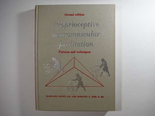 Proprioceptive Neuromuscular Facilitation : Patterns and Techniques - 2nd Edition - 1968