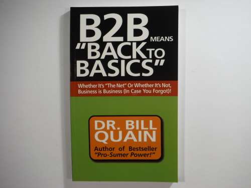 B2B Means Back to Basics - Paperback - Dr. Bill Quain