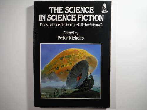 The Science in Science Fiction - Softcover - Edited by Peter Nicholls - 1982