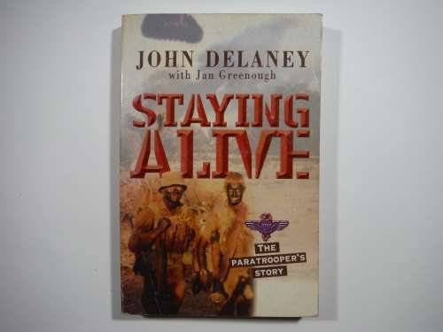 Staying Alive : The Paratrooper`s Story - Paperback - John Delaney