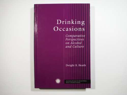 Drinking Occasions : Comparative Perspectives on Alcohol and Culture - Dwight B.Heath