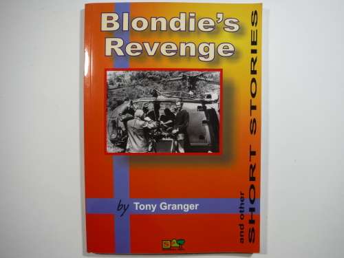 Blondie`s Revenge and Other Short Stories - Tony Granger