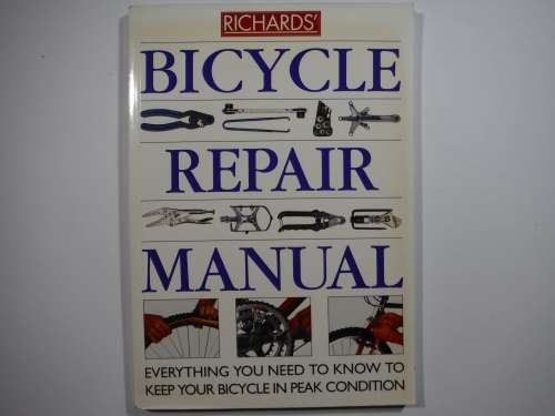 Richards` Bicycle Repair Manual - Paperback - Richard Ballantine and Richard Grant