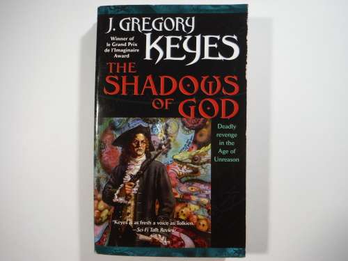 The Shadows of God - J. Gregory Keyes - Book 4 of The Age of Unreason