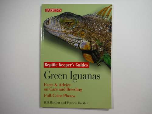 Green Iguanas : Barron`s Reptile Keeper`s Guides - R.D. Bartlett