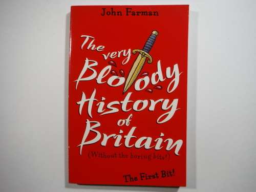 The Very Bloody History of Britain - Paperback - John Farman