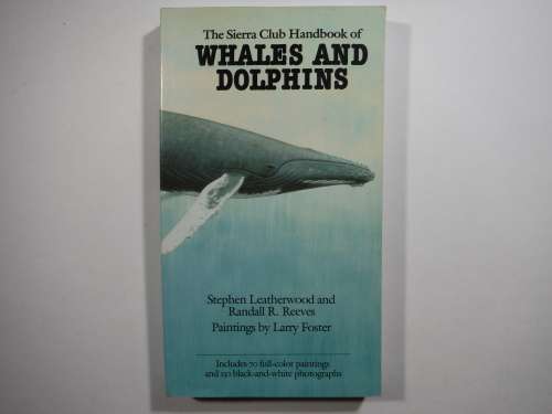 The Sierra Club Handbook of Whales and Dolphins - Paperback - Stephen Leatherwood