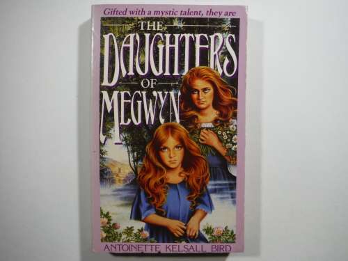 The Daughters of Megwyn - Paperback - Antoinette Kelsall Bird - 1987